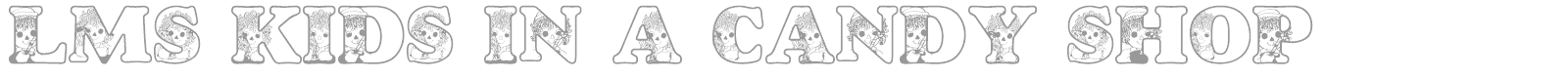 LMS Kids In A Candy Shop font preview